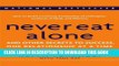 [Download] Never Eat Alone: And Other Secrets to Success, One Relationship at a Time Paperback Free