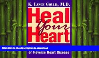 READ BOOK  Heal Your Heart: How You Can Prevent or Reverse Heart Disease  PDF ONLINE