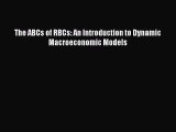 [PDF] The ABCs of RBCs: An Introduction to Dynamic Macroeconomic Models Full Colection