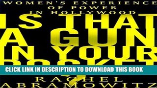 [Read] Is That a Gun in Your Pocket?: Women s Experience of Power in Hollywood Ebook Free