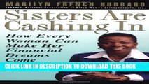 [Read] Sisters Are Cashing In: How Every Woman Can make Her Financial Dreams Come True Full Online