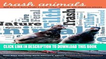 [PDF] Trash Animals: How We Live with Nature s Filthy, Feral, Invasive, and Unwanted Species Full