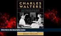 Choose Book Charles Walters: The Director Who Made Hollywood Dance (Screen Classics)