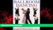 Choose Book Ballroom Dancing Step-By-Step: Learn To Waltz, Quickstep, Foxtrot, Tango And Jive In