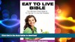 EBOOK ONLINE  Eat To Live Bible: The Ultimate Cheat Sheet   70 Top Eat To Live Diet Recipes  GET