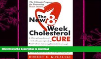 READ BOOK  The New 8-Week Cholesterol Cure: The Ultimate Program for Preventing Heart Disease
