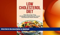 READ  Low Cholesterol Diet - How To Lower Your Cholesterol Naturally to Prevent and Reverse Heart