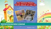 FAVORITE BOOK  The Widow-Maker Heart Attack At Age 48: Written By A Heart Attack Survivor For A