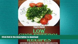 FAVORITE BOOK  Low Cholesterol Recipes: Superfoods and Gluten Free that May Lower Cholesterol