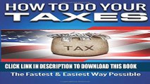 [Read] How to Do Your Taxes: Taxes for Small Business - The Fastest   Easiest Way Possi Full Online