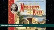 READ book  Mark Twain s Mississippi River: An Illustrated Chronicle of the Big River in Samuel
