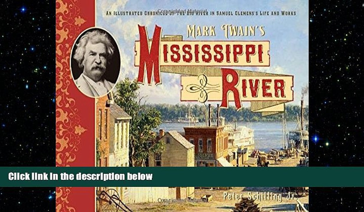 READ book  Mark Twain s Mississippi River: An Illustrated Chronicle of the Big River in Samuel