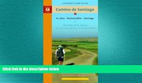 EBOOK ONLINE  A Pilgrim s Guide to the Camino de Santiago: St. Jean â€¢ Roncesvalles â€¢ Santiago