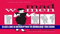 [Read] Mad Women: The Other Side of Life on Madison Avenue in the  60s and Beyond Ebook Free