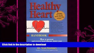 EBOOK ONLINE  Healthy Heart Handbook: How to Prevent and Reverse Heart Disease, Lower Your Risk