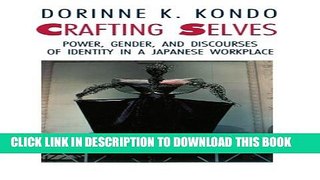 [Read] Crafting Selves: Power, Gender, and Discourses of Identity in a Japanese Workplace Ebook Free