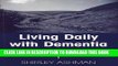 [PDF] Living Daily with Dementia: It Wasn t Me Popular Collection