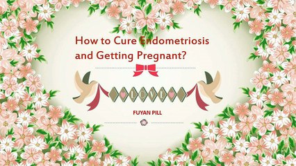 How to Cure Endometriosis and Getting Pregnant?