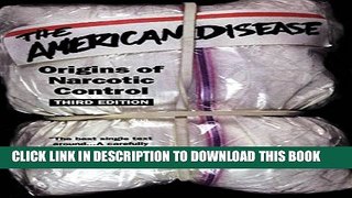 [PDF] The American Disease: Origins of Narcotic Control Popular Online