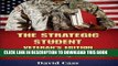 Collection Book The Strategic Student: Veteran s Edition: Successfully Transitioning from the