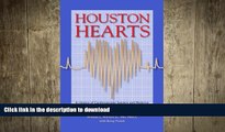 READ BOOK  Houston Hearts: A History of Cardiovascular Surgery and Medicine and the Methodist