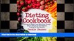 FAVORITE BOOK  Dieting Cookbook: Dieting and Weight Loss Made Easy Through Simple Recipes for the
