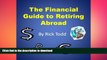 FAVORIT BOOK The Financial Guide to Retiring Abroad: How to Retire Overseas, Avoid Tax, Invest