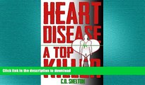 EBOOK ONLINE  Heart Disease: A Top Killer FULL ONLINE