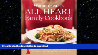 FAVORITE BOOK  WomenHeart s All Heart Family Cookbook: Featuring the 40 Foods Proven to Promote