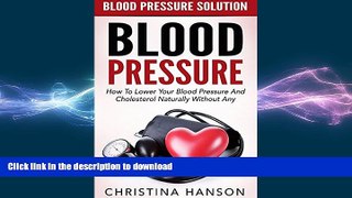 READ  Blood Pressure: Blood Pressure Solution - How To Lower Your Blood Pressure And Cholesterol