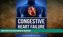 GET PDF  Congestive Heart Failure: Understanding your heart disease - Simple and Compact FULL
