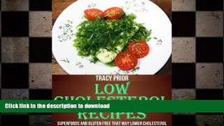 FAVORITE BOOK  Low Cholesterol Recipes: Superfoods and Gluten Free that May Lower Cholesterol