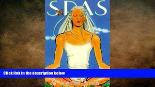 READ book  Spas : The International Spa Guide : An International Passport to Beauty, Fitness and