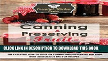 [PDF] Canning   Preserving Fruit: The Essential How-To Guide on Canning and Preserving Your Fruit