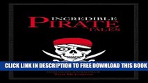 New Book Incredible Pirate Tales: Fourteen Classic Stories of the Outlaws of the High Seas