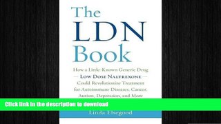 EBOOK ONLINE  The LDN Book: How a Little-Known Generic Drug _ Low Dose Naltrexone _ Could