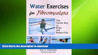 FAVORITE BOOK  Water Exercises for Fibromyalgia: The Gentle Way to Relax And Reduce Pain  BOOK