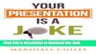 PDF Your Presentation is a Joke: Using Humor to Maximize Your Impact (Black   White Pics)  PDF Free