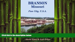 FREE PDF  Branson, Missouri: Travel Guide to Fun City, U.S.A. for a Vacation or a Lifetime