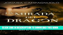 [PDF] La Mirada del DragÃ³n (Â¿Se puede amar a la persona menos indicada?) (Spanish Edition)