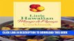 [PDF] Little Hawaiian Mango   Papaya Cookbook Popular Online