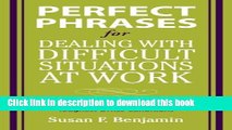 Read Perfect Phrases for Dealing with Difficult Situations at Work:  Hundreds of Ready-to-Use