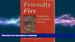 READ BOOK  Friendly Fire: Explaining Autoimmune Disease FULL ONLINE