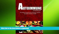 FAVORITE BOOK  AUTOIMMUNE COOKBOOK - The Natural Autoimmune Disease Solution: Complete Starter s