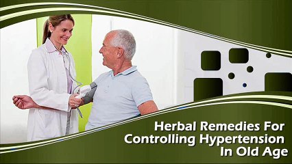 Herbal Remedies For Controlling Hypertension In Old Age