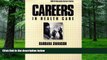 Big Deals  Careers in Health Care (Vgm Professional Careers)  Free Full Read Most Wanted