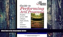 Big Deals  Guide to Performing Arts Programs: Profiles of Over 700 Colleges, High Schools, and