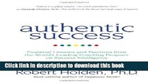 Read Authentic Success: Essential Lessons and Practices from the World s Leading Coaching Program