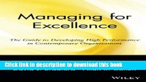 Read Managing for Excellence: The Guide to Developing High Performance in Contemporary