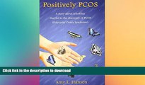 FAVORITE BOOK  Positively PCOS: A story about infertility that led to the discovery of PCOS  BOOK